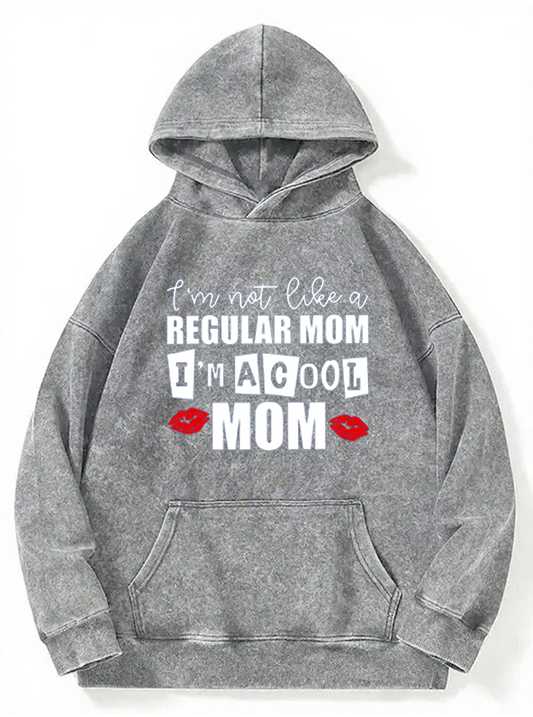 Vintage I Am Not Like A Regular Mom I'M A Cool Mom Washed Hoodie
