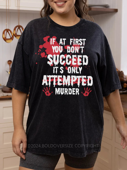 Vintage If At First You Don'T Washed T-Shirt
