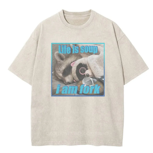 Vintage Life Is Soup, I Am Fork Washed T-Shirt