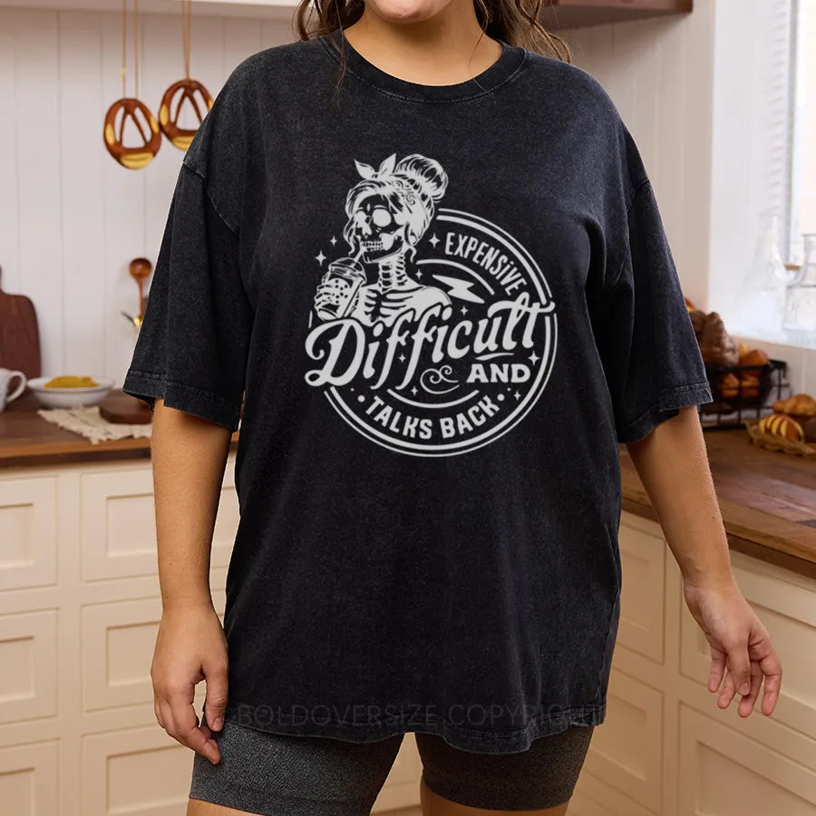 Vintage Expensive Difficult And Talks Back Washed T-Shirt