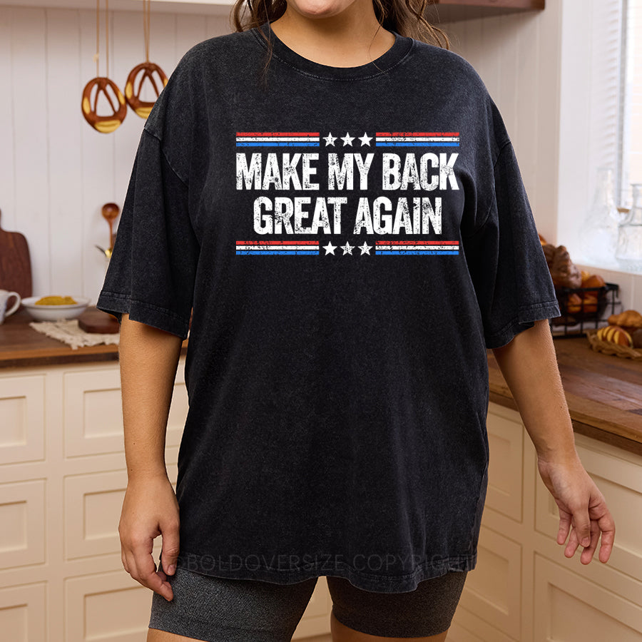 Vintage Make My Back Great Again Washed T-Shirt