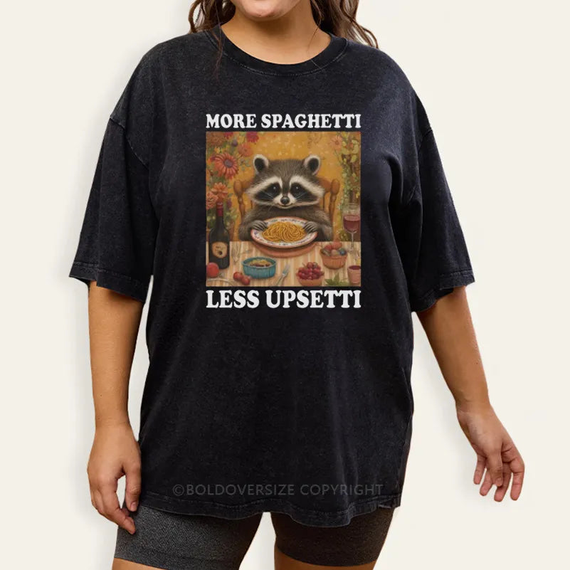 Vintage More Spaghetti Less Upsetti Washed T-Shirt