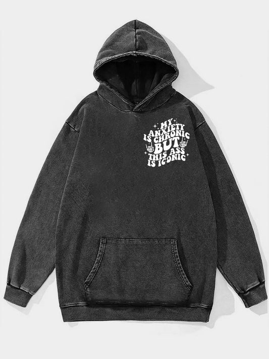 My Anxiety Is Chronic Washed Hoodie