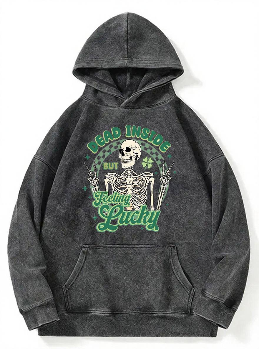Vintage Dead Inside But Feeling Lucky Washed Hoodie
