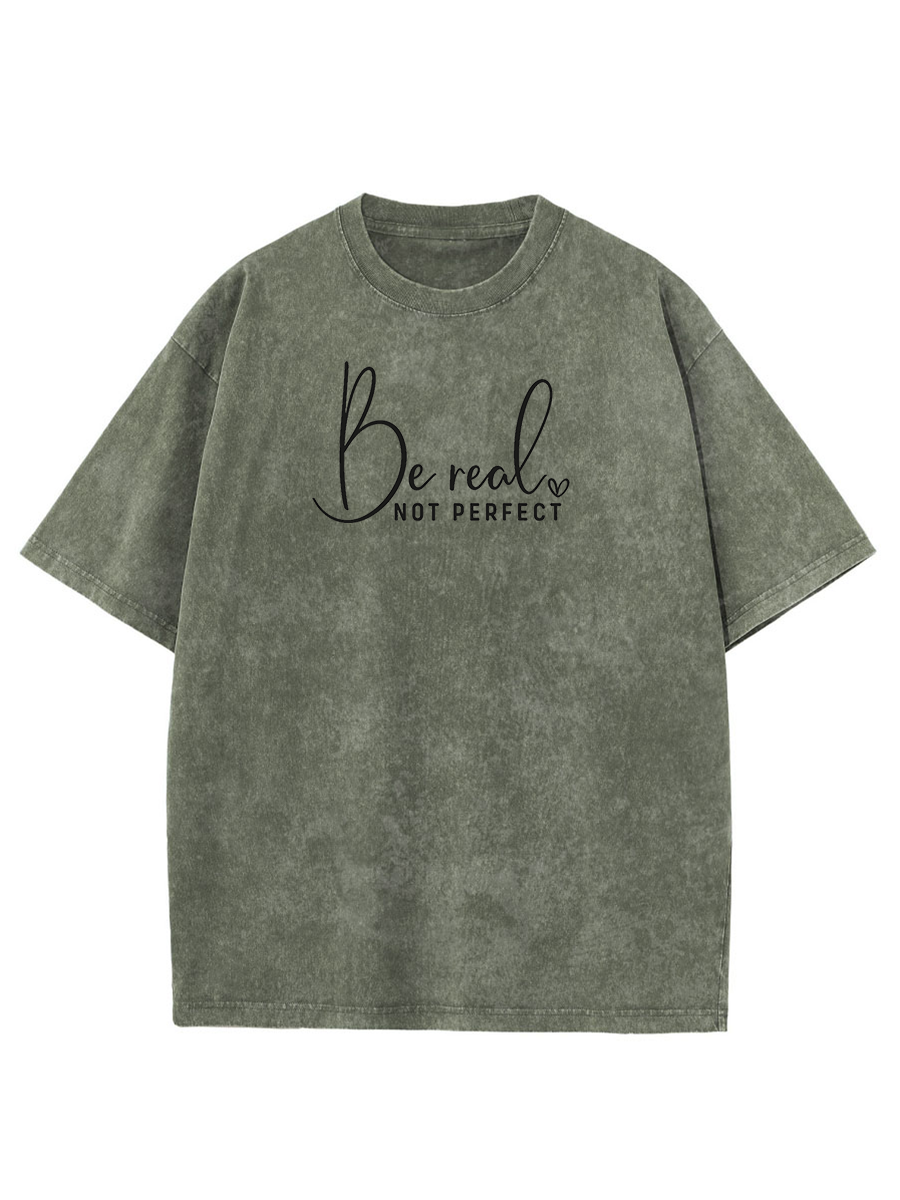Vintage Be Real Not Perfect Washed T-Shirt