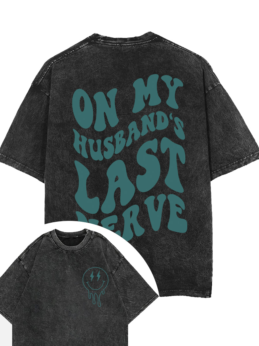 Husbands Last Nerve Washed Tee