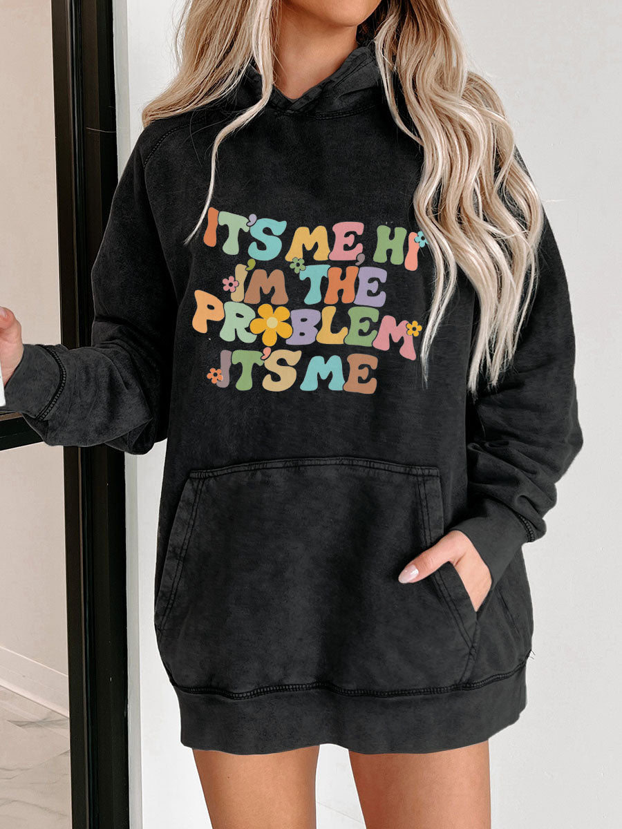 It'S Me Hi I'M The Problem Washed Hoodie