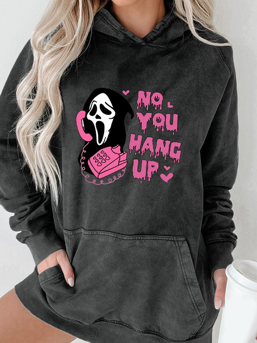 No You Hang Up Washed Hoodie