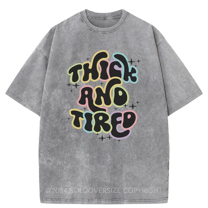 Vintage Thick And Tired Washed T-Shirt
