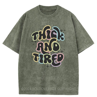 Vintage Thick And Tired Washed T-Shirt