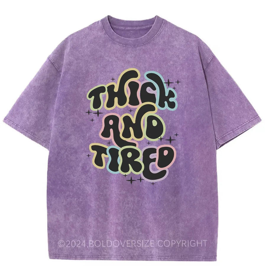 Vintage Thick And Tired Washed T-Shirt