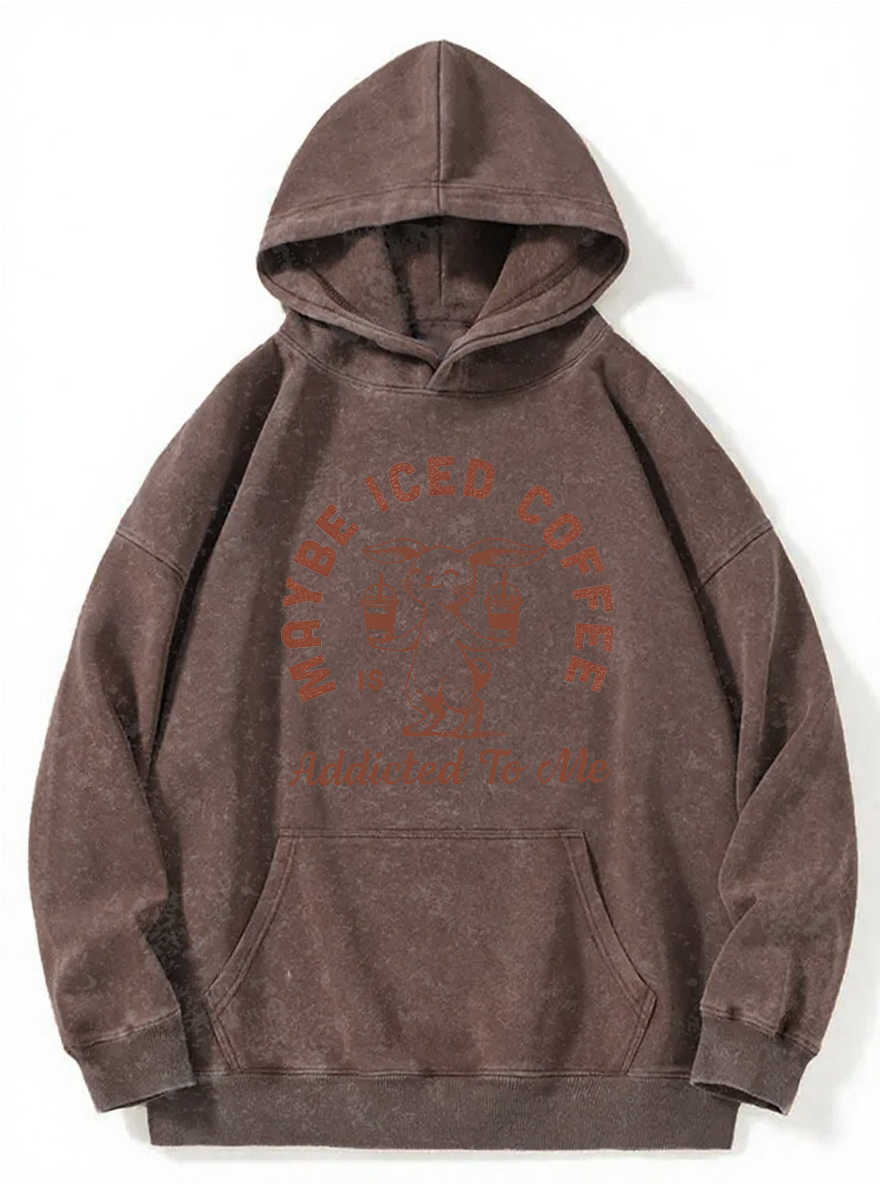 Vintage Maybe Iced Coffee Is Addicted To Me Washed Hoodie