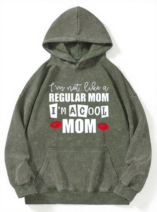 Vintage I Am Not Like A Regular Mom I'M A Cool Mom Washed Hoodie