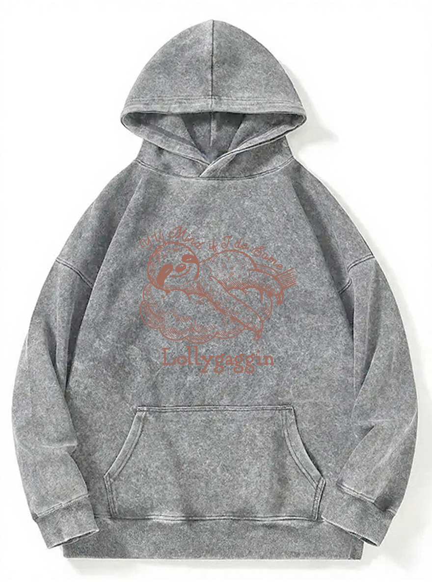 Vintage Y'Ll Mind If I Do Some Lollygaggin Washed Hoodie