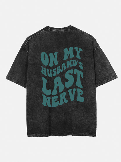 Husbands Last Nerve Washed Tee