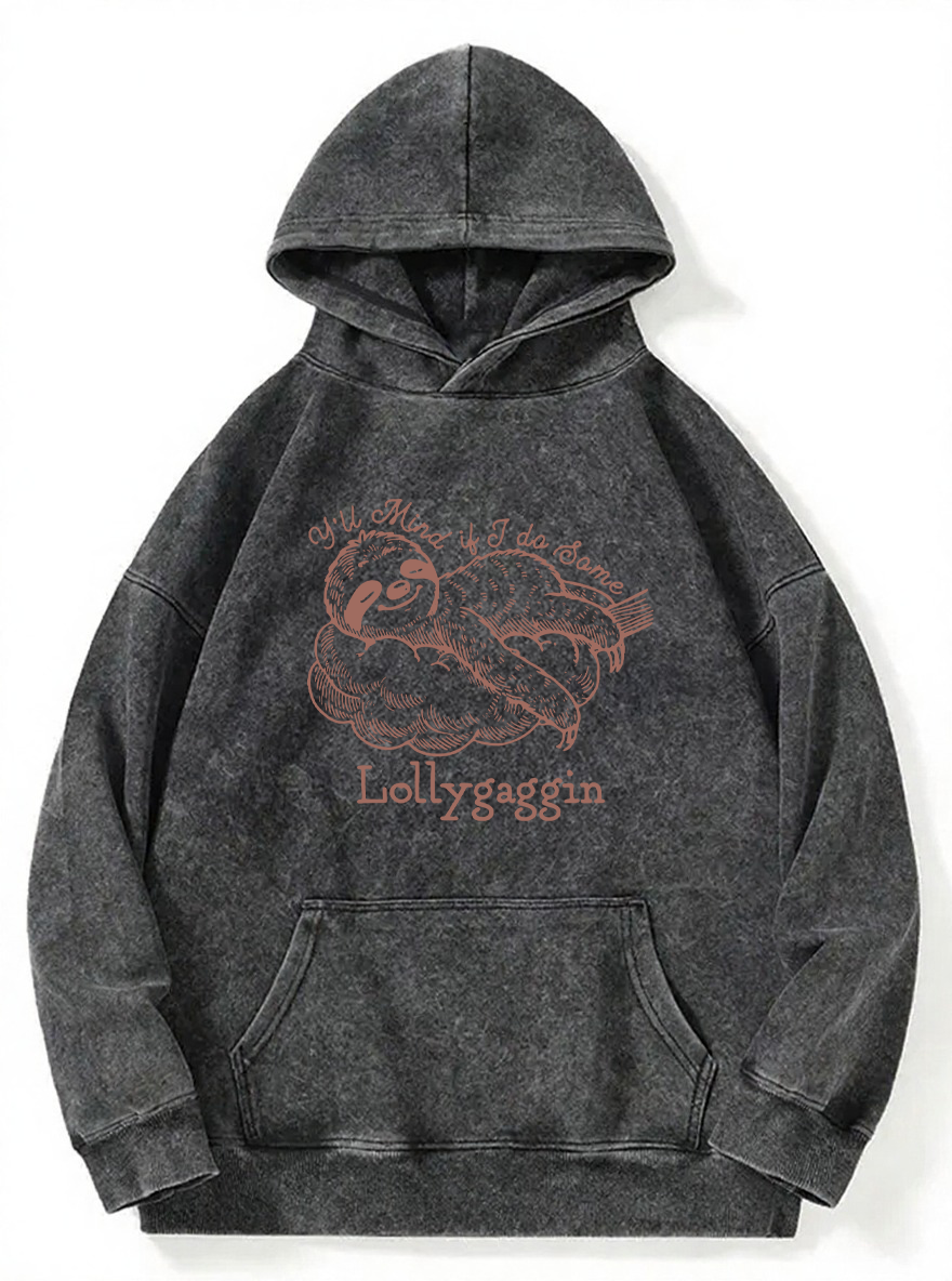 Vintage Y'Ll Mind If I Do Some Lollygaggin Washed Hoodie