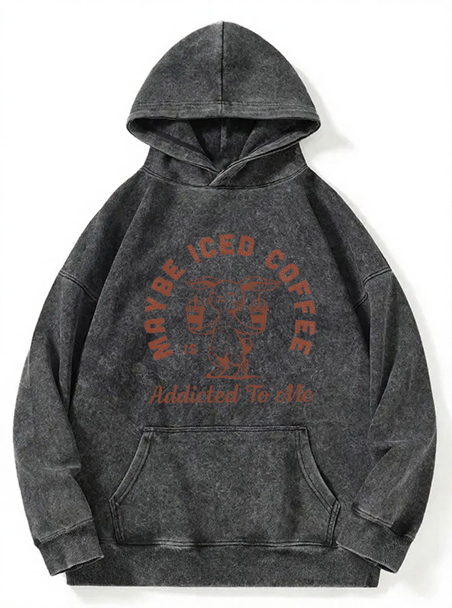 Vintage Maybe Iced Coffee Is Addicted To Me Washed Hoodie