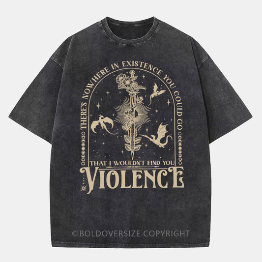 Vintage Theres Nowhere In Existence You Could Go Washed T-Shirt