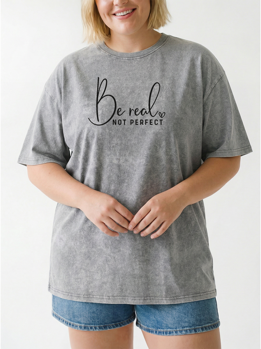 Vintage Be Real Not Perfect Washed T-Shirt