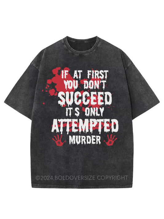 Vintage If At First You Don'T Washed T-Shirt