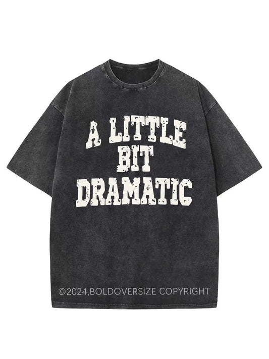 Vintage A Little Bit Dramatic Washed T-Shirt