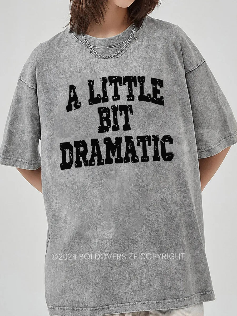 Vintage A Little Bit Dramatic Washed T-Shirt