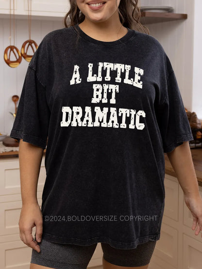 Vintage A Little Bit Dramatic Washed T-Shirt