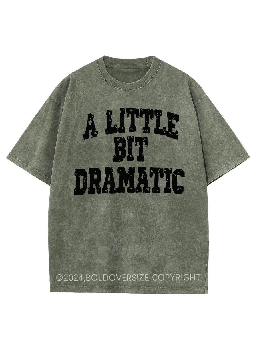 Vintage A Little Bit Dramatic Washed T-Shirt