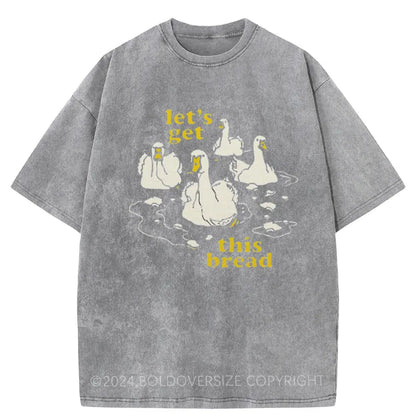 Vintage Let's Get This Bread Washed T-Shirt