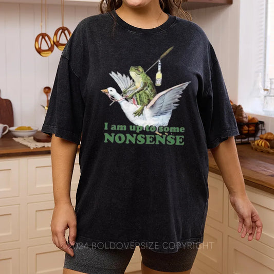 Vintage I Am Up To Some Nonsense Washed T-Shirt