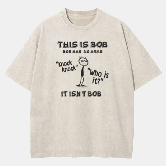Vintage This Is Bob. Bob Has No Arms Washed T-Shirt