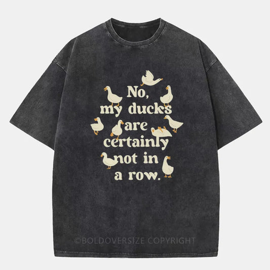 Vintage My Ducks Are Certainly Not In A Row Washed T-Shirt