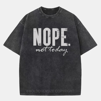 Vintage Nope. Not Today Washed T-Shirt