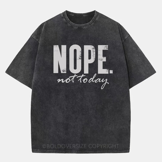 Vintage Nope. Not Today Washed T-Shirt
