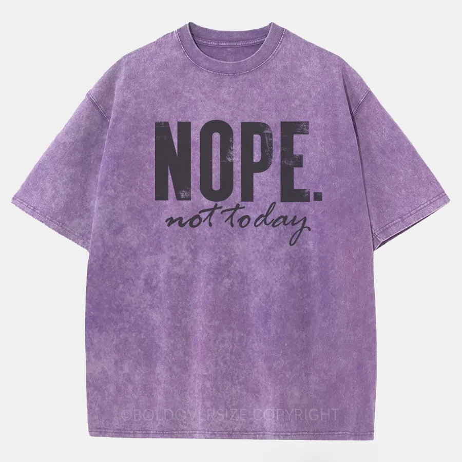 Vintage Nope. Not Today Washed T-Shirt
