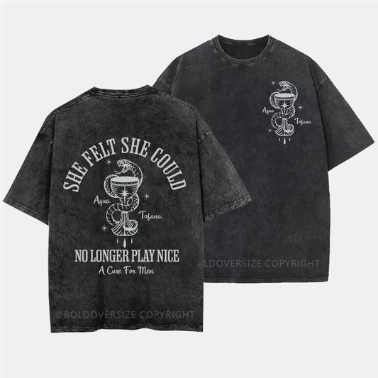 Vintage She Felt She Could No Longer Play Nice Washed T-Shirt