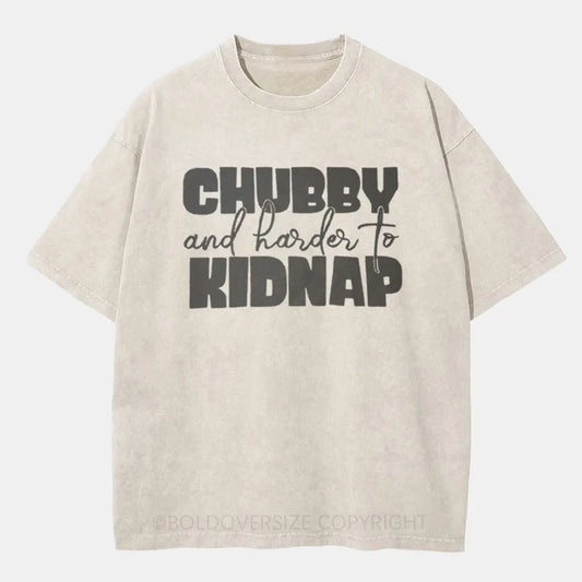 Vintage Chubby and Harder To Kidnap Washed T-Shirt
