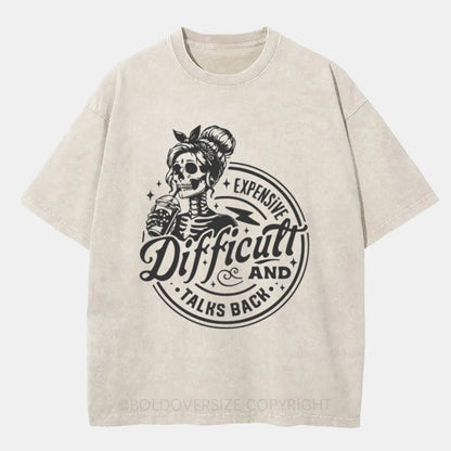 Vintage Expensive Difficult And Talks Back Washed T-Shirt