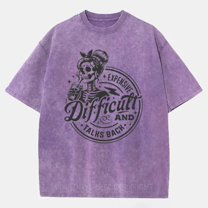 Vintage Expensive Difficult And Talks Back Washed T-Shirt