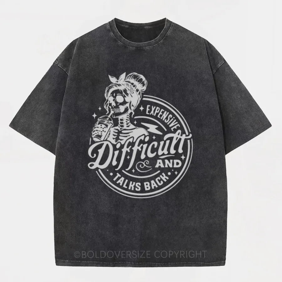 Vintage Expensive Difficult And Talks Back Washed T-Shirt
