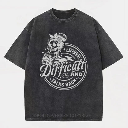 Vintage Expensive Difficult And Talks Back Washed T-Shirt