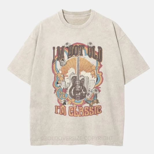 Vintage I'M Not Old I'M Classic Washed T-Shirt