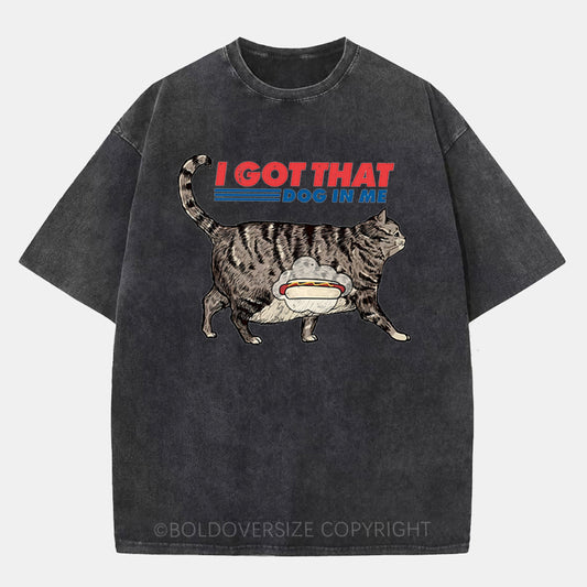 Vintage I Got That Dog In Me Washed T-Shirt