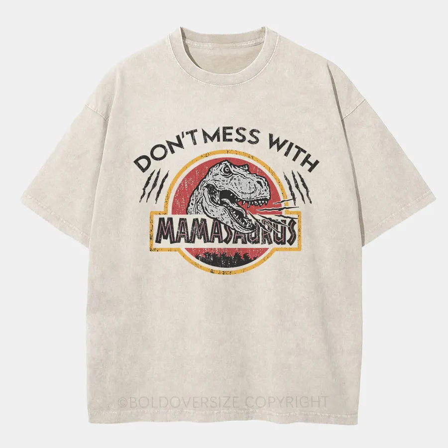 Vintage Don'T Mess With Mamasaurus Washed T-Shirt