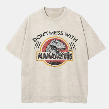 Vintage Don'T Mess With Mamasaurus Washed T-Shirt