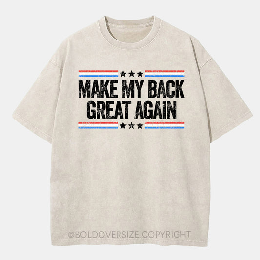 Vintage Make My Back Great Again Washed T-Shirt
