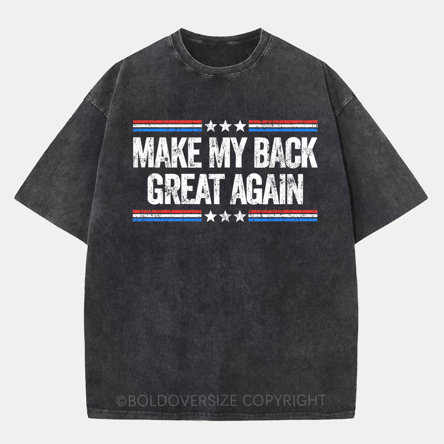 Vintage Make My Back Great Again Washed T-Shirt