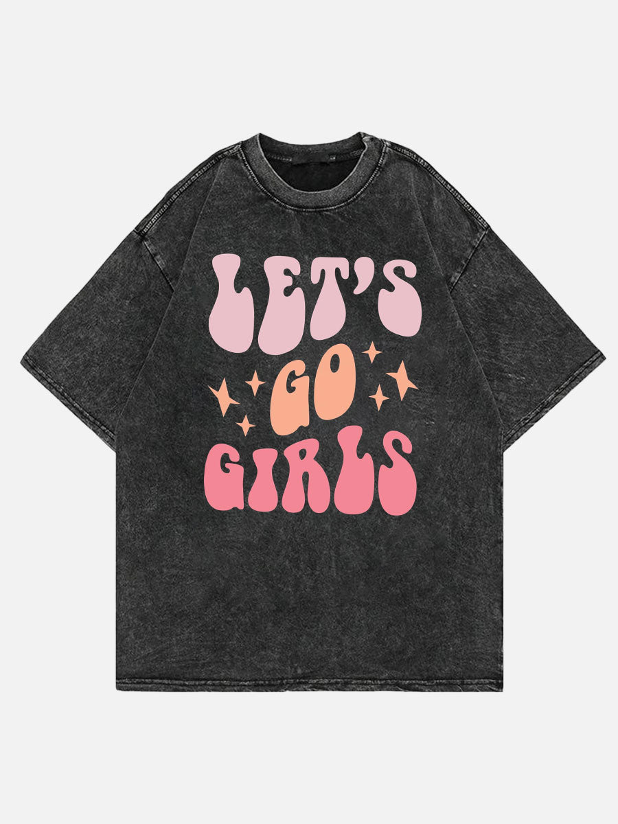 Lets Go Girls Washed Tee