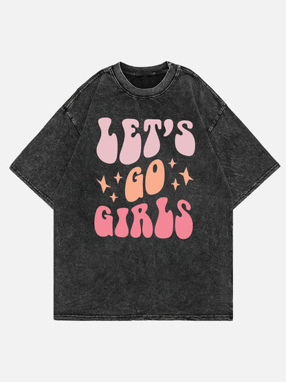 Lets Go Girls Washed Tee