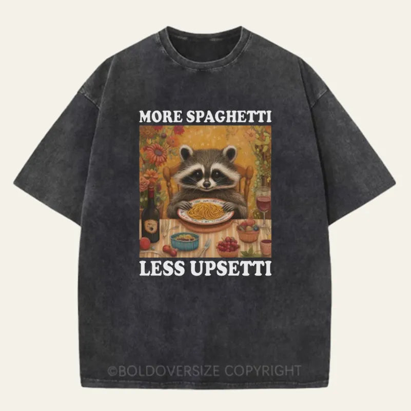 Vintage More Spaghetti Less Upsetti Washed T-Shirt